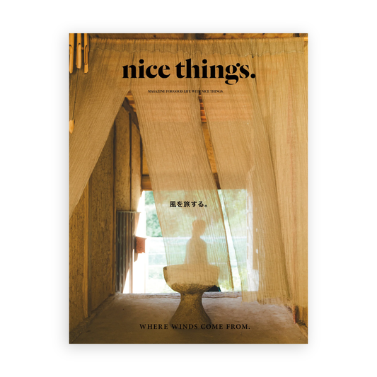 nice things. / Issue.74 風を旅する。